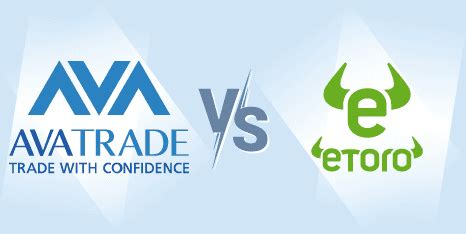 avatrade vs etoro|Compare AvaTrade vs eToro for fees, safety and more.